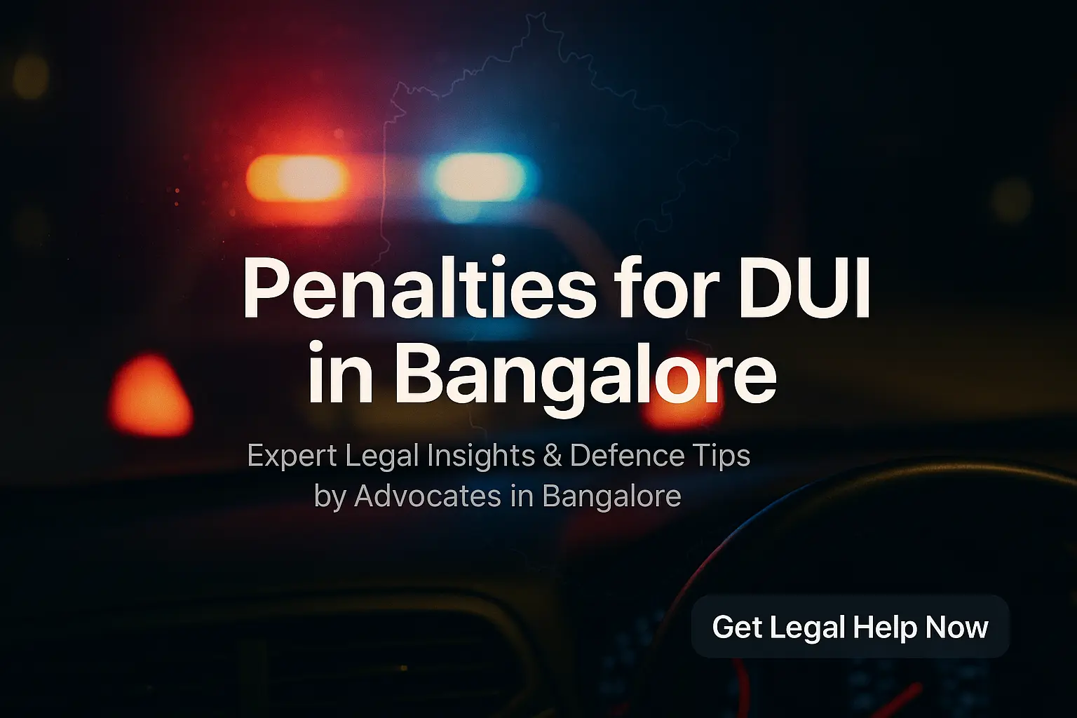 Penalties for DUI in Bangalore – Expert Legal Insights and Defence Tips by Advocates in Bangalore